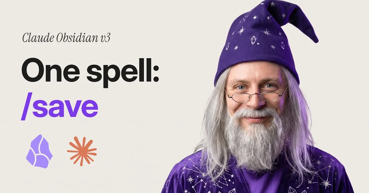 Claude Obsidian v3 cover: the words One spell: /save beside a smiling wizard in a purple starry hat and robe, with the Obsidian and Claude logos