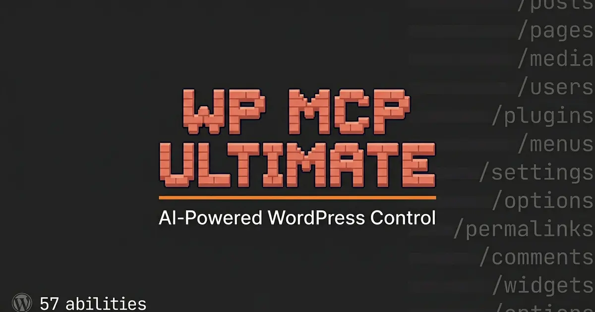 I Built WP MCP Ultimate - One Plugin to Connect AI to WordPress